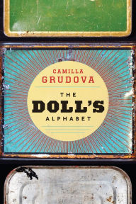 Title: The Doll's Alphabet, Author: Camilla Grudova