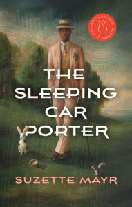 Free download ebooks pdf for computer The Sleeping Car Porter by Suzette Mayr, Suzette Mayr English version ePub