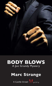 Title: Body Blows: A Joe Grundy Mystery, Author: Marc Strange