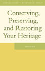 Conserving, Preserving, and Restoring Your Heritage: A Professional's Advice