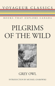 Title: Pilgrims of the Wild, Author: Grey Owl