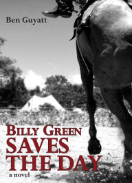 Title: Billy Green Saves the Day, Author: Ben Guyatt