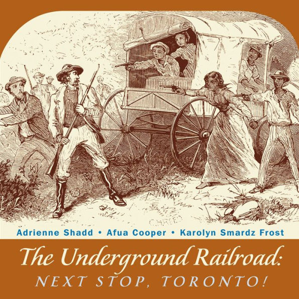 The Underground Railroad: Next Stop, Toronto!