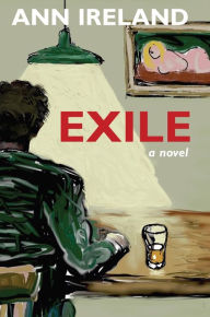 Title: Exile: A Novel, Author: Ann Ireland