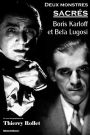 Deux monstres sacrés: Boris Karloff et Bela Lugosi