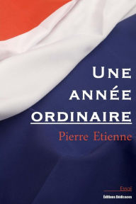 Title: Une année ordinaire, Author: Pierre Etienne