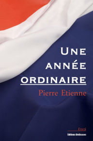 Title: Une année ordinaire, Author: Pierre Etienne