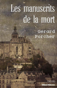 Title: Les manuscrits de la mort, Author: Gïrard Porcher