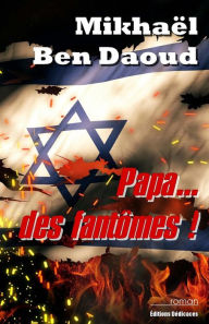 Title: Papa... des fantômes !, Author: Mikhaël Ben Daoud