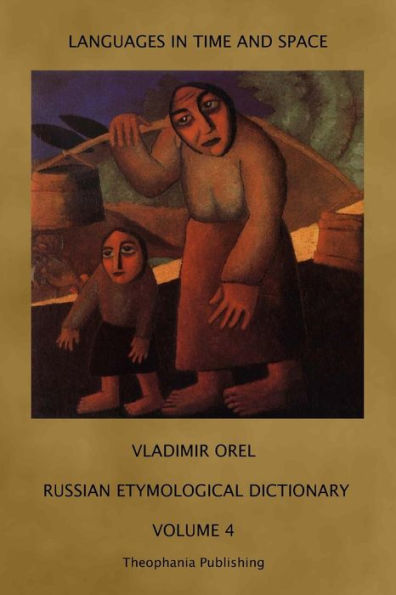 Russian Etymological Dictionary: Volume 4