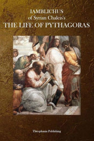 Title: The Life of Pythagoras, Author: Iamblichus of Syrian Chalcis