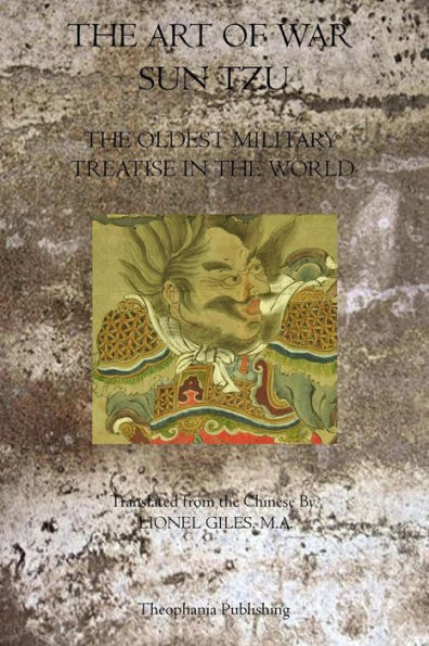 The Art of War: Tthe Oldest Military Treatise in the World