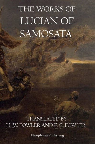 The Works Of Lucian Of Samosata By Lucian Samosata, Paperback | Barnes ...