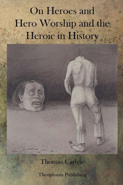 On Heroes and Hero Worship the Heroic History