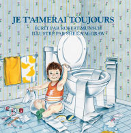 Title: Je t'aimerai toujours, Author: Robert Munsch