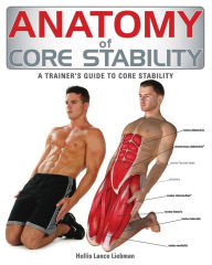 Title: Anatomy of Core Stability: A Trainer's Guide to Core Stability, Author: Hollis Liebman