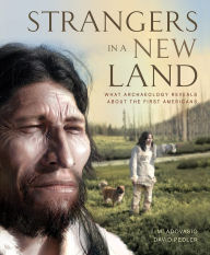 Title: Strangers in a New Land: What Archaeology Reveals About the First Americans, Author: J. M. Adovasio