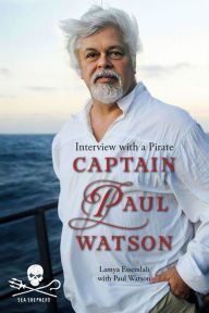 Title: Captain Paul Watson: Interview With a Pirate, Author: Lamya Essemlali