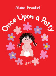 Title: Once Upon a Potty -- Girl, Author: Alona Frankel