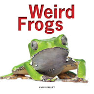 Title: Weird Frogs, Author: Chris Earley