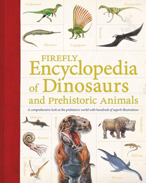 Firefly Encyclopedia of Dinosaurs and Prehistoric Animals