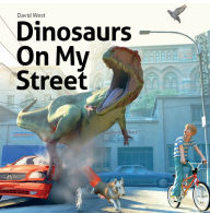 Title: Dinosaurs On My Street, Author: David West