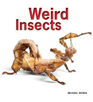 Weird Insects By Michael Worek Nook Book Ebook