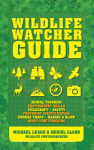 Alternative view 1 of Wildlife Watcher Guide: Animal Tracking - Photography Skills - Fieldcraft - Safety - Footprint Indentification - Camera Traps - Making a Blind - Night-timeTracking