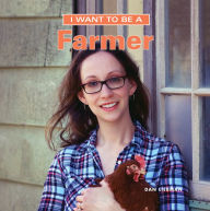 Title: I Want to Be a Farmer, Author: Dan Liebman