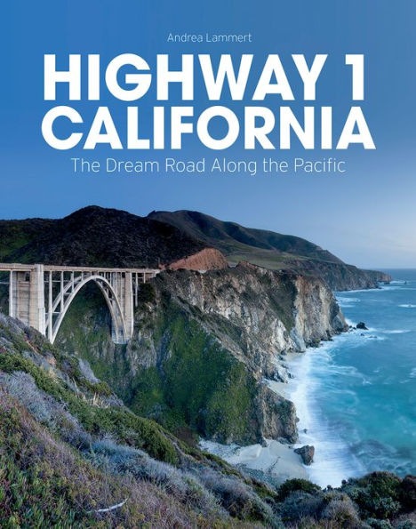 Highway 1 California: The Dream Road Along the Pacific