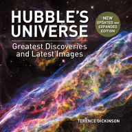 Title: Hubble's Universe: Greatest Discoveries and Latest Images, Author: Terence Dickinson