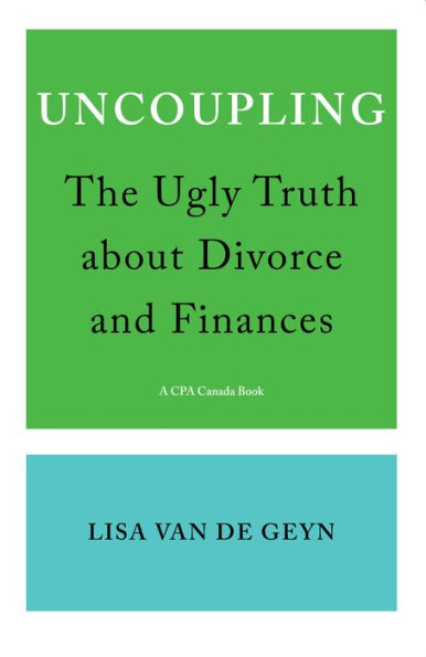 Uncoupling: The Ugly Truth about Divorce and Finances