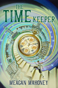 Title: The Time Keeper, Author: Meagan Mahoney