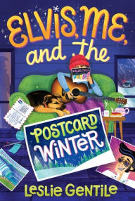 Title: Elvis, Me, and the Postcard Winter, Author: Leslie Gentile