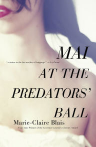 Title: Mai at the Predators' Ball, Author: Marie-Claire Blais
