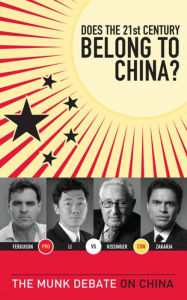 Title: Does the 21st Century Belong to China?: The Munk Debate on China, Author: Henry Kissinger