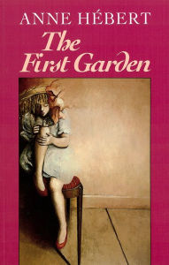 Title: The First Garden, Author: Anne Hébert