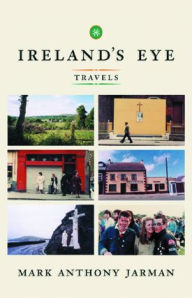 Title: Ireland's Eye: Travels, Author: Mark Jarman