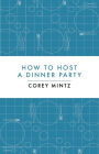 Alternative view 2 of How to Host a Dinner Party