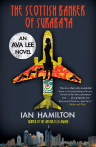 Title: The Scottish Banker of Surabaya: An Ava Lee Novel: Book 5, Author: Ian Hamilton