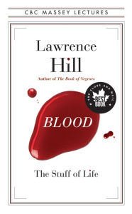 Title: Blood: The Stuff of Life, Author: Lawrence Hill