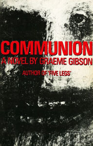 Title: Communion, Author: Graeme Gibson