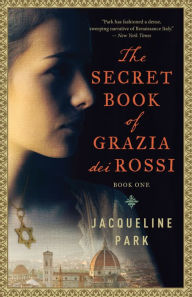 Title: The Secret Book of Grazia dei Rossi: Book 1, Author: Jacqueline Park