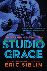 Title: Studio Grace: The Making of a Record, Author: Eric Siblin