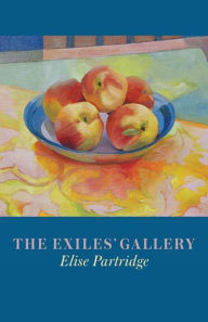 Title: The Exiles' Gallery, Author: Elise Partridge