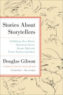 Stories about Storytellers: Publishing Alice Munro, Robertson Davies, Alistair MacLeod, Pierre Trudeau, and Others