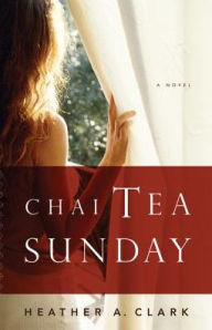 Title: Chai Tea Sunday, Author: Heather Clark