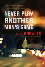 Title: Never Play Another Man's Game, Author: Mike Knowles