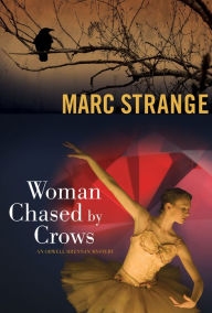 Title: Woman Chased by Crows: An Orwell Brennan Mystery, Author: Marc Strange