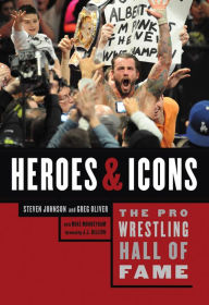 Title: The Pro Wrestling Hall of Fame: Heroes and Icons, Author: Greg Oliver